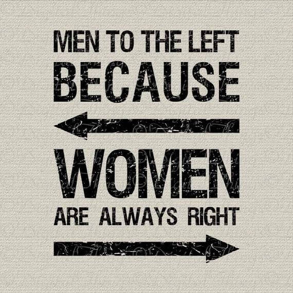 Women are always right quote for after marriage life. 