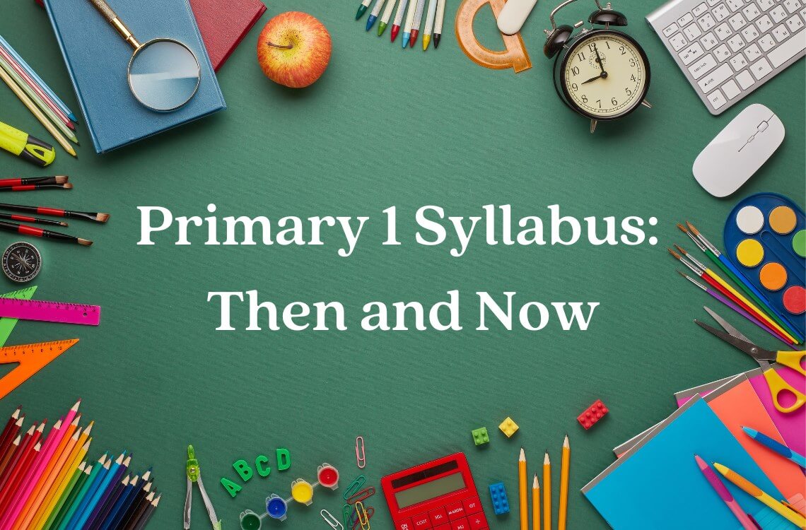 Primary 1 Syllabus Then and Now