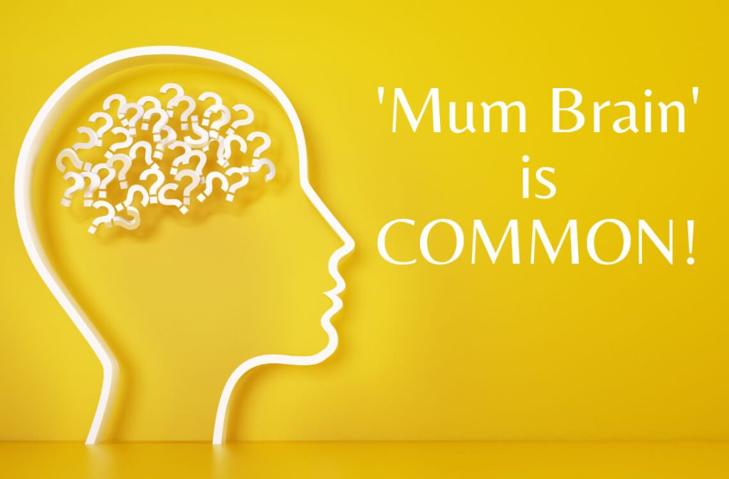 Mum Brain is common